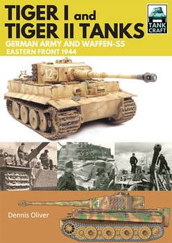 Tiger I and Tiger II Tanks: German Army and Waffen-SS: Eastern Front 1944 (Tank Craft 1)