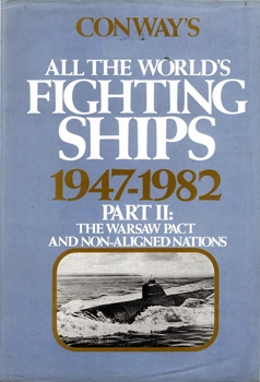 Conway's Fighting Ships 1947-1982 Part II: The Warsaw Pact and Non-Aligned Nations