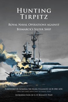 Hunting Tirpitz: Royal Naval Operations against Bismarcks Sister Ship