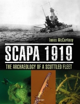 Scapa 1919: The Archaeology of a Scuttled Fleet (Osprey General Military)