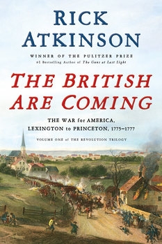 The British Are Coming: The War for America, Lexington to Princeton 1775-1777