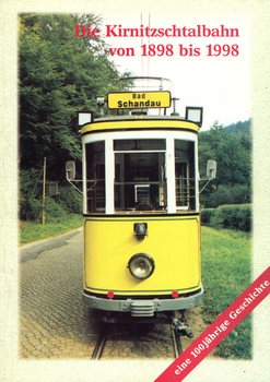 Die Kirnitzschtalbahn von 1898 bis 1998