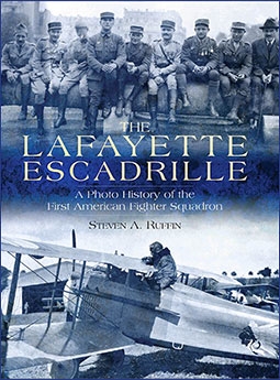 The Lafayette Escadrille: A Photo History of the First American Fighter Squadron