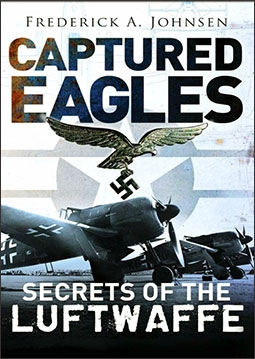 Captured Eagles: Secrets of the Luftwaffe (General Military)