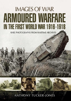 Armoured Warfare in the First World War 1916-1918 (Images of War)