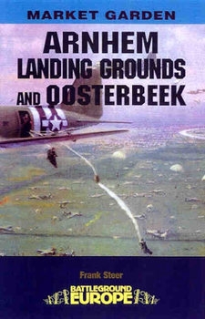 Arnhem: Landing Grounds and Oosterbeek (Battleground Europe)
