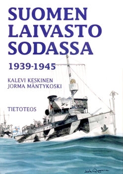 Suomen Laivasto Sodassa 1939-1945 / The Finnish Navy at War in 1939-1945
