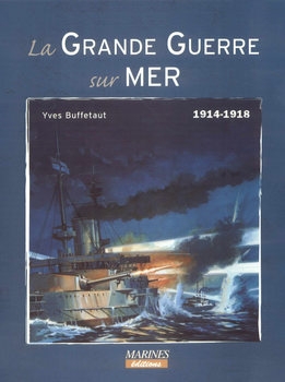 La Grande Guerre sur Mer 1914-1918