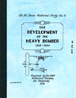 The Development of the Heavy Bomber, 1918 to 1944.  AAF Historical Studies 6