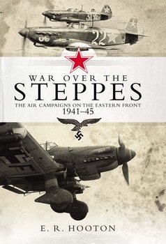 War over the Steppes: The Air Campaigns on the Eastern Front 1941-1945 (Osprey General Aviation)