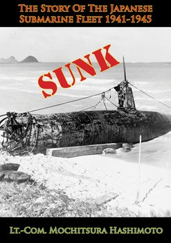 Sunk: The Story of the Japanese Submarine Fleet 1941-1945