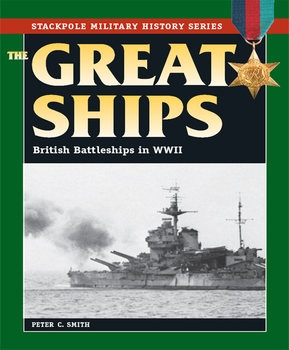 The Great Ships: British Battleships in World War II (Stackpole Military History Series)