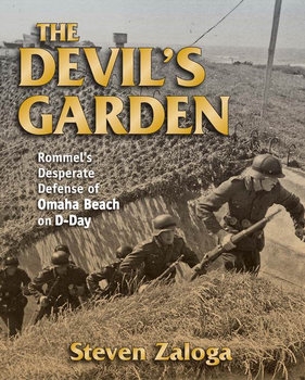 The Devils Garden: Rommels Desperate Defense of Omaha Beach on D-Day