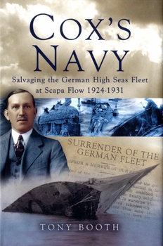 Cox's Navy: Salvaging The German High Seas Fleet at Scape Flow 1924-1931