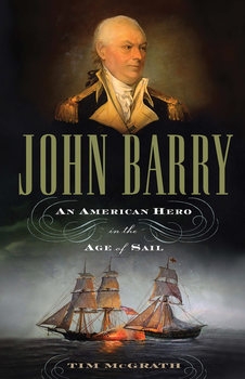 John Barry: An American Hero in the Age of Sail