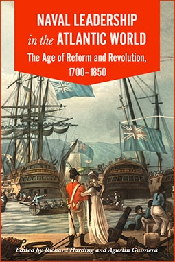 Naval Leadership in the Atlantic World: The Age of Reform and Revolution, 1700-1850