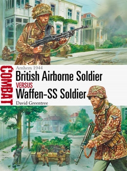 British Airborne Soldier vs Waffen-SS Soldier: Arnhem 1944 (Osprey Combat 42)
