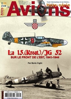 La 15.(Kroat.)/JG 52: Sur Le Front De LEst, 1941-1944 (Avions Hors-Serie 49)