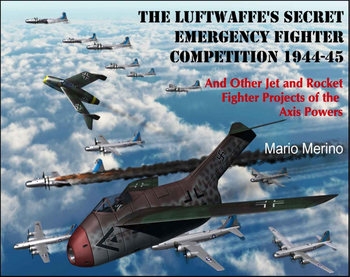 The Luftwaffes Secret Emergency Fighter Competition 1944-1945