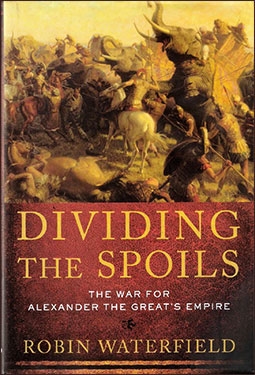 Dividing the Spoils: The War for Alexander the Great's Empire