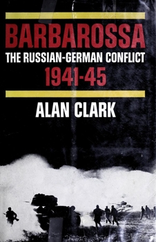 Barbarossa: The Russian-German Conflict, 1941-45