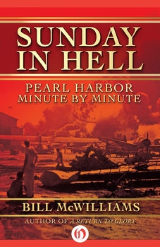 Sunday in Hell: Pearl Harbor Minute By Minute