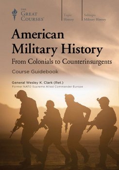 American Military History: From Colonials to Counterinsurgents