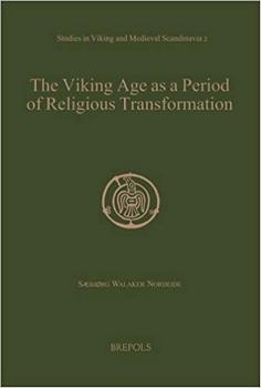 The Viking Age as a Period of Religious Transformation: The Christianization of Norway from AD 560 to 1150/1200