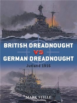 British Dreadnought vs German Dreadnought: Jutland 1916 (Osprey Duel 31)