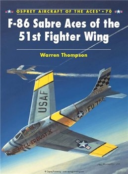 F-86 Sabre Aces of the 51st Fighter Wing (Osprey Aircraft of the Aces 70)