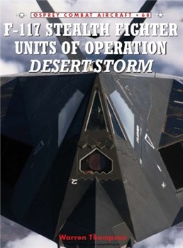 F-117 Stealth Fighter Units of Operation Desert Storm (Osprey Combat Aircraft 68)