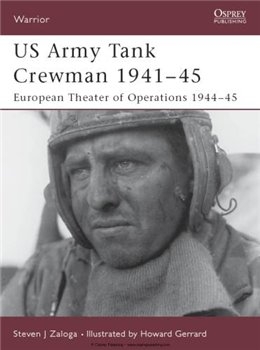 US Army Tank Crewman 1941-45: European Theatre of Operations 1944-45 (Osprey Warrior 78)