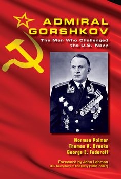 Admiral Gorshkov: The Man Who Challenged the U.S. Navy (Naval Institute Press)