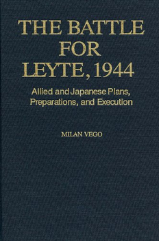 The Battle for Leyte, 1944: Allied and Japanese Plans, Preparations, and Execution (Naval Institute Press)