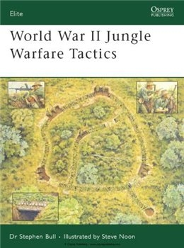World War II Jungle Warfare Tactics (Osprey Elite 151)