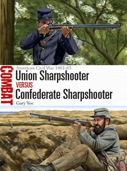 Union Sharpshooter vs Confederate Sharpshooter: American Civil War 1861-1865 (Osprey Combat 41)