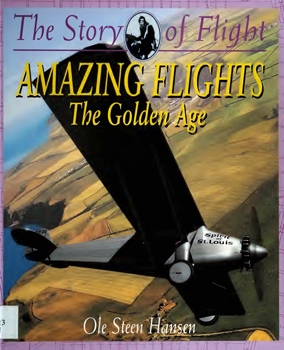 Amazing Flights: The Golden Age (The Story of Flight)