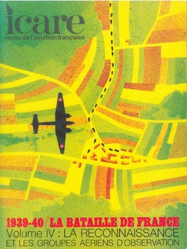 La Bataille de France 1939-1940 Volume IV: La Reconnaissance et les Groupes Aeriens DObservation (Icare 59)