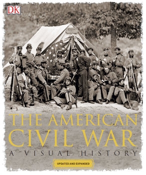 The American Civil War: A Visual History