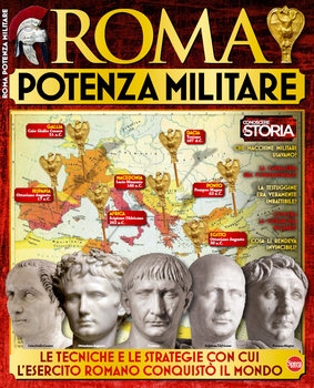 Roma Potenza Militare (Conoscere la Storia Speciale 9)