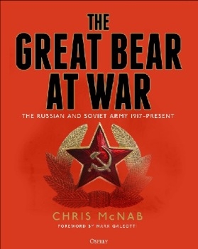 The Great Bear at War: The Russian and Soviet Army, 1917Present (Osprey General Military)