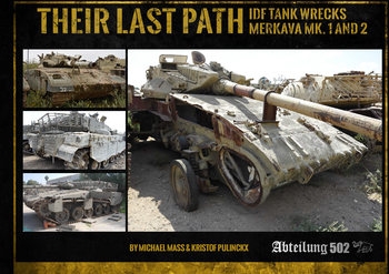 Their Last Path: IDF Tank Wrecks Merkava Mk.1 and 2