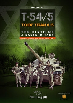 T-54/5 to IDF Tiran 4/5: The Birth of a Bastard Tank