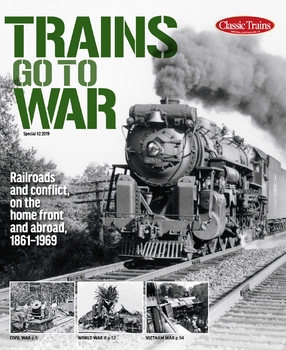 Trains Go To War (Classic Trains Special 24)
