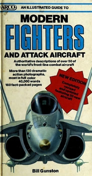 An Illustrated Guide to Modern Fighters and Attack Aircraft: New Edition Featuring 20 New Aircraft
