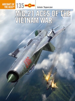 MiG-21 Aces of the Vietnam War (Osprey Aircraft of the Aces 135)