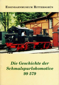 Die Geschichte der Schmalspurlokomotive 99 579