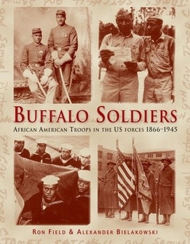 Buffalo Soldiers: African American Troops in the US Forces 1866-1945 (Osprey General Military)