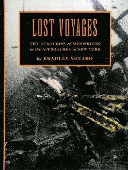 Lost Voyages: Two Centuries of Shipwrecks in the Approaches to New York