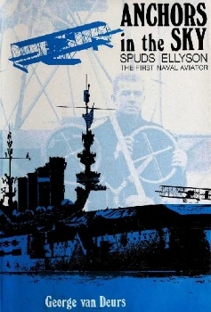 Anchors in the sky: Spuds Ellyson, the first naval aviator